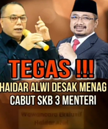 Haidar Alwi Desak Agar SKB 3 Menteri Dihapus
